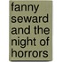 Fanny Seward And The Night Of Horrors