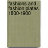 Fashions And Fashion Plates 1800-1900 door James Laver