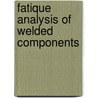 Fatique Analysis of Welded Components by W. Fricke