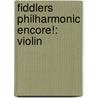 Fiddlers Philharmonic Encore!: Violin by Robert Phillips