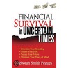 Financial Survival In Uncertain Times by Deborah Smith-Pegues