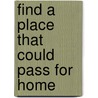 Find A Place That Could Pass For Home door Glenn Shea