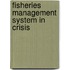 Fisheries Management System In Crisis