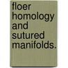 Floer Homology And Sutured Manifolds. door Andras Juhasz