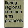 Florida Regional Common Ems Protocols door Jones and Bartlett publishers