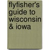 Flyfisher's Guide to Wisconsin & Iowa door John Motoviloff