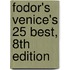 Fodor's Venice's 25 Best, 8Th Edition