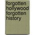 Forgotten Hollywood Forgotten History
