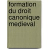 Formation Du Droit Canonique Medieval door Jean Gaudemet