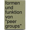 Formen Und Funktion Von "Peer Groups" door Sabine Klatt