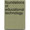 Foundations Of Educational Technology by J. Michael Spector