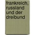 Frankreich, Russland und der Dreibund