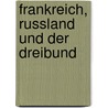 Frankreich, Russland und der Dreibund by F. Heinrich Geffcken