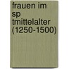 Frauen Im Sp Tmittelalter (1250-1500) by Stephanie Junkers