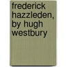 Frederick Hazzleden, By Hugh Westbury door Hugh Farrie
