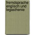 Fremdsprache Englisch und Legasthenie