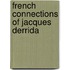 French Connections Of Jacques Derrida