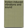 Friction-Induced Vibrations and Sound door Gang Sheng