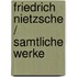 Friedrich Nietzsche / Samtliche Werke