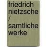 Friedrich Nietzsche / Samtliche Werke door Samtliche Werke