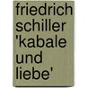 Friedrich Schiller 'Kabale Und Liebe' door Yvonne Holz