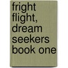 Fright Flight, Dream Seekers Book One by Lisa Ard