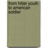 From Hitler Youth To American Soldier door Herb Flemming
