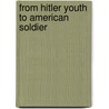 From Hitler Youth To American Soldier by Herb Flemming
