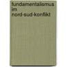 Fundamentalismus Im Nord-Sud-Konflikt by Eike Freese