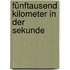 Fünftausend Kilometer in der Sekunde