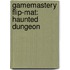 Gamemastery Flip-Mat: Haunted Dungeon