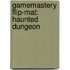 Gamemastery Flip-Mat: Haunted Dungeon