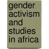 Gender Activism And Studies In Africa door Babere Kerata Chacha