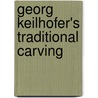 Georg Keilhofer's Traditional Carving door Georg Keilhofer
