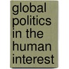 Global Politics In The Human Interest by Melvin Gurtov