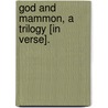 God And Mammon, A Trilogy [In Verse]. by John Davidson