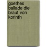 Goethes Ballade Die Braut Von Korinth door Rebecca Tille