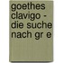Goethes Clavigo - Die Suche Nach Gr E