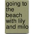 Going to the Beach With Lily and Milo
