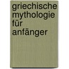 Griechische Mythologie Für Anfänger by Nicolas Fayé