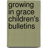 Growing in Grace Children's Bulletins door Linda Standke