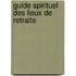 Guide Spirituel Des Lieux De Retraite