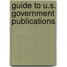 Guide to U.S. Government Publications by Not Available