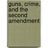 Guns, Crime, And The Second Amendment