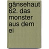 Gänsehaut 62. Das Monster aus dem Ei door R.L. Stine