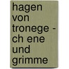 Hagen Von Tronege - Ch Ene Und Grimme by Malte G. Rtner