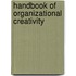 Handbook Of Organizational Creativity