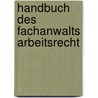 Handbuch des Fachanwalts Arbeitsrecht door Klemens Maria Dörner