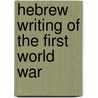 Hebrew Writing of the First World War door Glenda Abramson