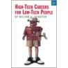 High-Tech Careers For Low-Tech People by William A. Schaffer